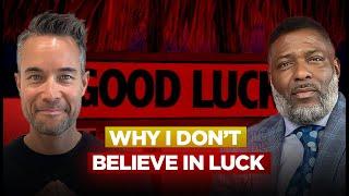 Why I Don't Believe in Luck | How Everything Is Orchestrated for Your Success