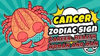 Cancer Zodiac Sign: Career, Health, Woman and Man