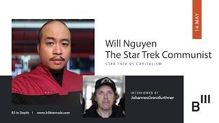 B3 in Depth - #13 Will Nguyen: The Star Trek Communist