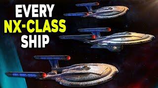 Every NX-class Ship In Starfleet - Star Trek Explained!