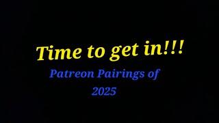 Patreon Pairing for 2025 -You'll want to jump in!