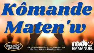 KÒMANDE MATEN'W | PIERRE BINSE ROCHE | RADIO EMMANUEL