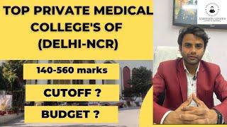 TOP PRIVATE MEDICAL COLLEGES OF DELHI-NCR 2023 WITH CUTOFF, FEE AND ADMISSION PROCEDURE.