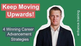 How to Keep Your Career Moving Upwards – Career Advancement Strategies