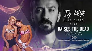 2024 Club Music Mix Album | Party Music | Dj Kantik Production | Raises the Dead