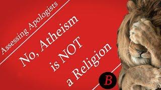 No, Atheism is NOT a Religion