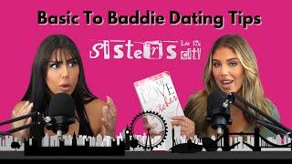 Basic To Baddie Dating Tips | Season 6 EP4