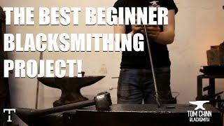 THE BEST BEGINNER BLACKSMITHING PROJECT!