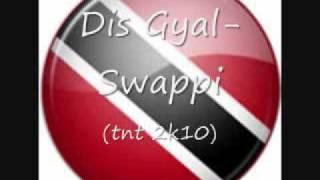 Dis Gyal-Swappi (TNT 2K10)