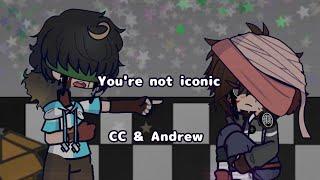 You're not iconic! // CC and Andrew //FNaF AU!