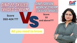 Difference between Foreign worker Skilled Trade category and Express Entry OINP SkilledTrade