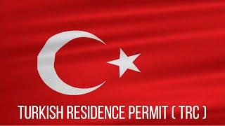 Turkish Residence Permit ( TRC )