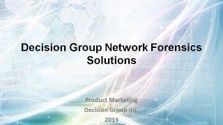 Network Forensics and Decision Group's Network Forensics Solutions