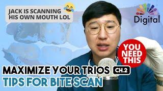 Digital Highlight -  “Maximize your TRIOS” Ch 2. Tips for Bite Scan