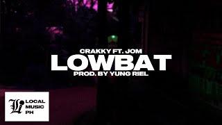 Crakky - Lowbat ft. Jom, Ronn