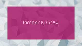 Kimberly Gray - appearance