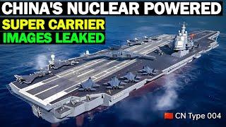 China's Nuclear Powered Super Carrier Images Leaked