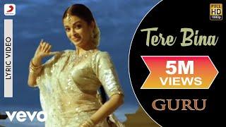 A.R. Rahman - Tere Bina Best Lyric Video|Guru|Aishwarya Rai|Abhishek Bachchan|Chinmayi