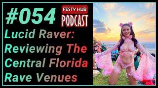 054 - Lucid Raver: Reviewing The Central Florida Rave Scene