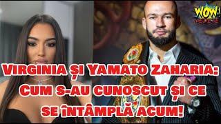 Virginia și Yamato Zaharia: Cum s-au cunoscut și ce se întâmplă acum!