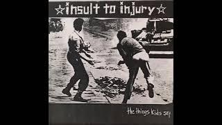 Insult To Injury - The Things Kids Say 7" EP 1998 (Full Album)