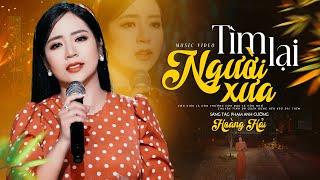 Tìm Lại Người Xưa - Hoàng Hải Official 4K MV ( Bài hát mới nhất hôm nay )