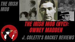 Episode 84: The Irish Mob (NYC)- Owney Madden