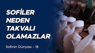 Sofiler Neden Takvalı Olamazlar (Sofinin Dünyası  -18)