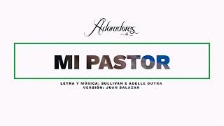 ADORADORES 4 - MI PASTOR (LYRIC VIDEO)