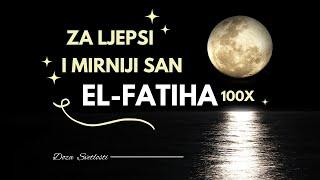 El- Fatiha 100x / za ugodniji i mirniji san