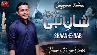 Sufi Kalam | Shan E Nabi | Full HD By Hunain Raza Qadri | Musical Kalam