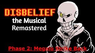 Disbelief the Musical Remastered Phase 2: Megalo Strike Back