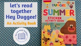 Let's read together the Hey Duggee: Summer Sticker Activity Book. Read, draw and stick together.