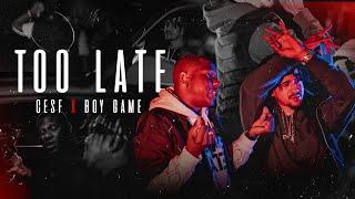 CESF X Boy Game - Too Late  [Vídeo Oficial]