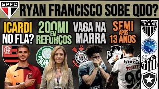 ICARDI NO FLA? VERDÃO: R$ 200MI EM REFORÇOS! TIMÃO E VASCO NA SEMI! RYAN FRANCISCO SOBE? GALO, ZÊRO+