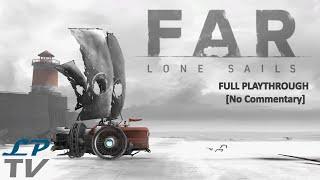 FAR: Lone Sails | Full Playthrough | No Commentary