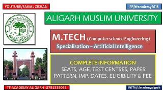 AMU M.Tech computer science & engineering (artificial intelligence) admisssion - all details II AI