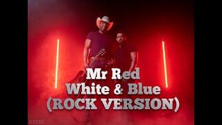 Mr Red White and Blue - ROCK VERSION