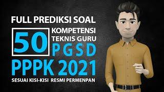 FULL PREDIKSI SOAL PPPK 2021 GURU HONORER - 50 SOAL KOMPETENSI TEKNIS GURU PGSD