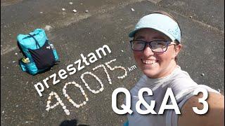 Q&A 3 Obwód Ziemi na piechotę: Przeszłam 40075km z plecakiem na szlakach długodystansowych :-)