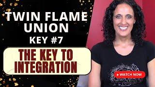 Twin Flame Union 7th Key: The Key to Integration | Michelle Fondin Book