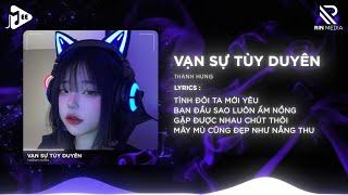 Vạn Sự Tùy Duyên ( Min Xinh Remix ) - Thanh Hưng | Phía Xa Vời Có Anh Đang Chờ Remix Hot TikTok