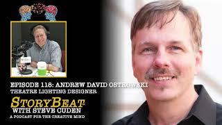 Andrew David Ostrowski, Theatre Lighting Designer - StoryBeat with Steve Cuden: Episode 118