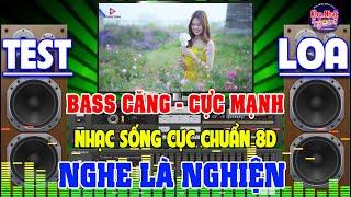 Nhạc Test Loa CỰC CHUẨN 8D BASS CĂNG GÂY NGHIỆN - MỞ TO LK Nhạc DISCO REMIX Không Lời CẢ XÓM MÊ MẨN