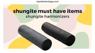 Shungite Harmonizers Benefits: Shungite Must Have Items