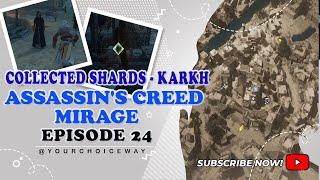 Assassin's Creed Mirage Gameplay Collected Shards - Karkh | EPISODE 24