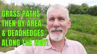 Grass paths, then by area, & dead hedges along the way!