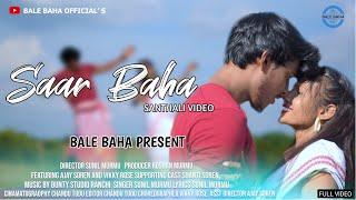 SAAR BAHA || NEW SANTHALI FULL VIDEO 2021 || AJAY & VIKKY ROSE || SUNIL MURMU ,BUNTY STDIO RANCHI