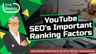 YouTube SEO’s Important Ranking Factors