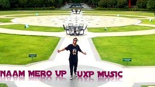 UxP - Naam Mero UP (Intro) || Official Music Video || 2024